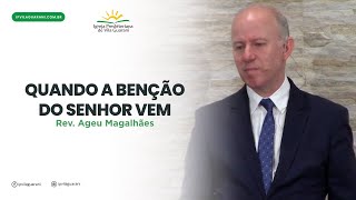 Quando a benção do Senhor vem - Êxodo 29:22 a 46 | Rev Ageu Magalhães