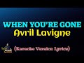 When You’re Gone - Avril Lavigne (Karaoke Version Lyrics)