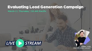 Evaluating Lead Generation Campaign