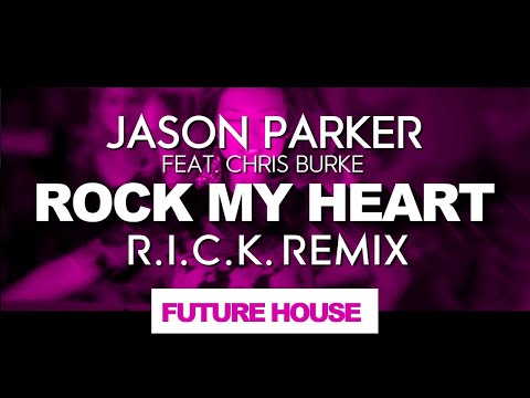 Jason Parker feat. Chris Burke - Rock My Heart (R.I.C.K.  Remix Edit)