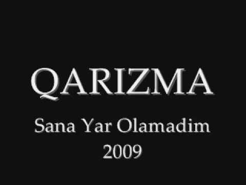 QARIZMA - SANA YAR OLAMADIM 2009 [www.Qarizma.tk]