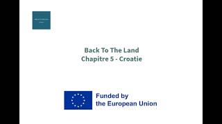 Retour à la terre et Europe - Chapitre 5 - Croatie