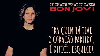 Bon Jovi - If That&#39;s What it Takes (Legendado em Português)