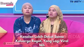Download lagu Kenalan Lebih Dekat Sama Keluarga Ragat, Yang Lagi Viral Nih | BROWNIS (24/1/24) P3 mp3