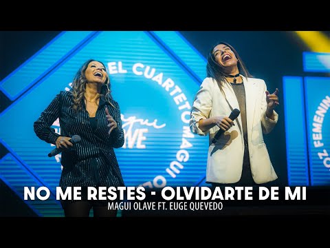 Magui Olave Ft. Euge Quevedo - No Me Restes | Olvidarte De Mi