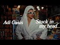 Adi Oasis - Stuck In My Head (Lyric Video)