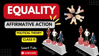 Class 11 Political Science Chapter - 3 | Affirmative Action - Equality | Political Theory | NCERT