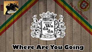 Prince Wadada - Where are you going (Kingston Riddim)