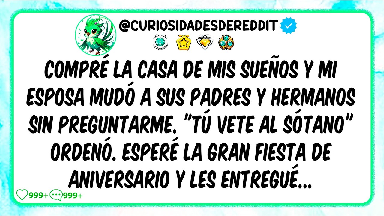 Compré la CASA DE MIS SUEÑOS y mi esposa mudó a sus PADRES y HERMANOS sin preguntarme. "Tú vete al