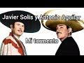 Mi Tormento, cantan Javier Solís y Antonio Aguilar a dueto