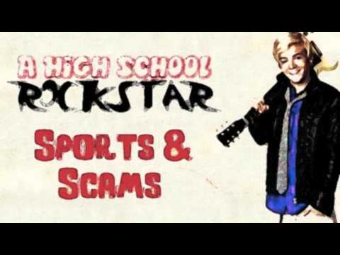 A High School Rockstar - "Sports & Scams" Part 2/2