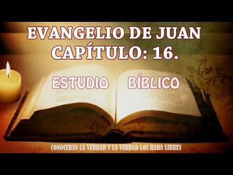 SAINT JOHN CHAPTER 16 BIBLE STUDY