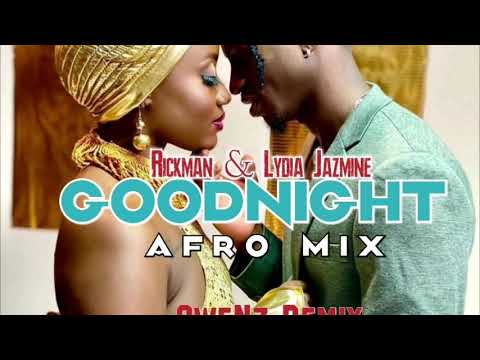 Goodnight_Rickman ft.Lydia Jazmine_Afro Mix ( OweNz Remix 2021 )