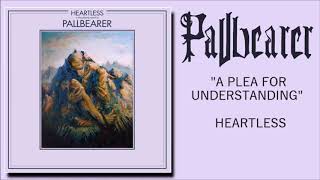 Pallbearer- A Plea for Understanding
