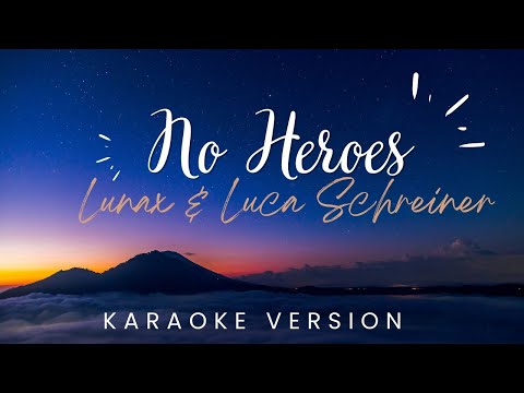 LUNAX x Luca Schreiner feat  ANY - No Heroes | KARAOKE VERSION