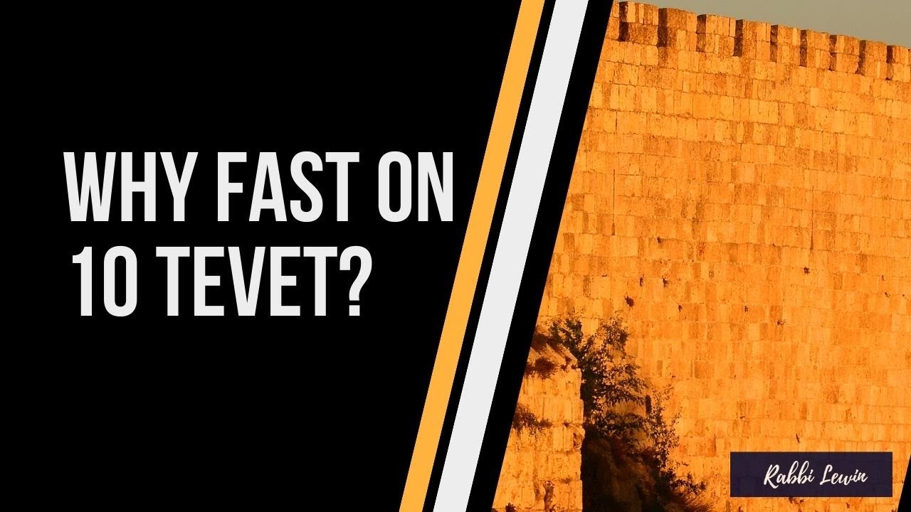 What Is The Fast of the 10th of Tevet About and Why Is It So Important To Fast On It?