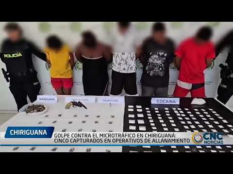 GOLPE CONTRA EL MICROTRÁFICO EN CHIRIGUANÁ CINCO CAPTURADOS EN OPERATIVOS DE ALLANAMIENTO