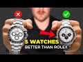 5 Watches That BEAT Rolex For The Same Price