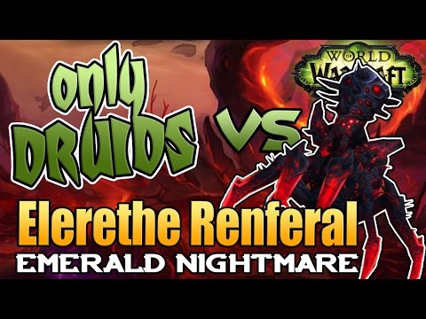 Only Druids Emerald Nightmare - Elerethe Renferal