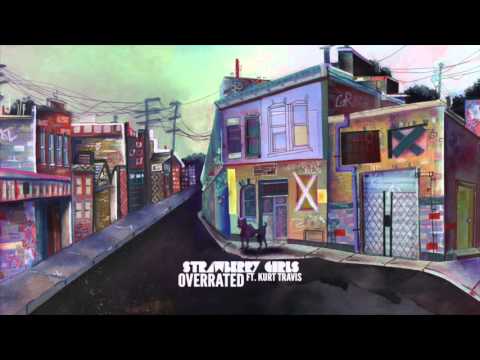 STRAWBERRY GIRLS - Overrated [feat  Kurt Travis] (Official Stream)