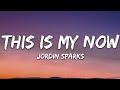 Jordin Sparks This Is My Now Lyrics