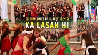 Cultural Dance  Ka Lasah Hi  By: Cl-IX Students of