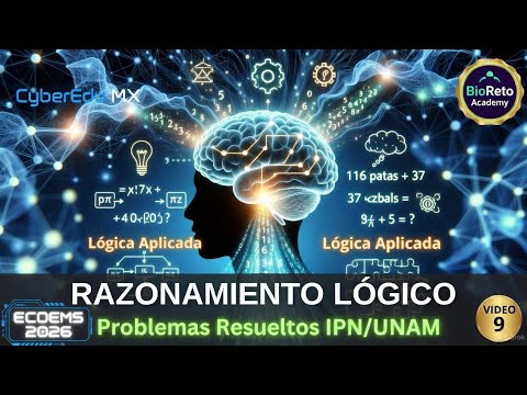 VIDEO 9: PROBLEMAS DE RAZONAMIENTO - Lógica Aplicada  CyberEdu MX - BioReto Academy - Anime ECOEMS 2026