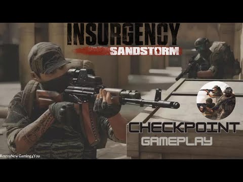 Insurgency: Sandstorm-Co op Playthrough (Pt291)-Checkpoint Gameplay-7/14/23