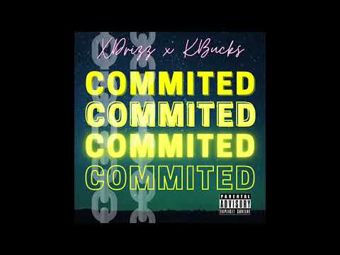 XDrizz ft. KBucks - Commited [Prod.JPrez]