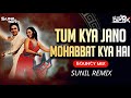 Tum Kya Jano Mohabbat Kya Hai Bouncy Mix Dj Sunil Remix Dj Dipak