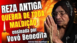 Reza antiga de quebra de todo tipo de maldição ensinada por Vovó Benedita @ESTRELAGUIAESPIRITUAL