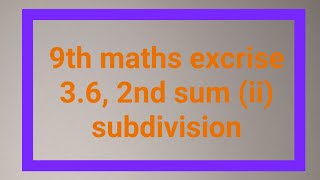 9th maths exercise 3.6, 2nd sum (ii) subdivision