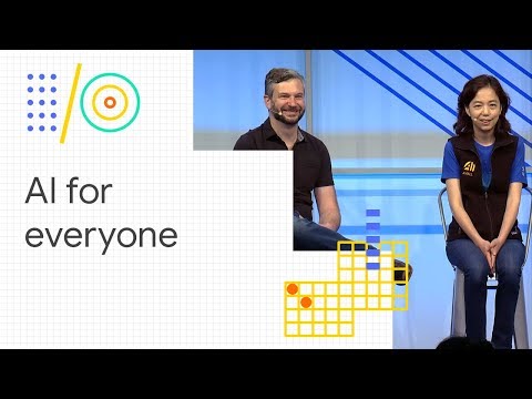 Building the future of artificial intelligence for everyone (Google I/O '18)