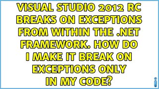 Visual Studio 2012 RC breaks on exceptions from within the .NET Framework. How do I make it...
