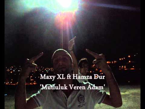 Maxy XL ft Hamza Dur - Mutluluk Veren Adam (yeni 2012)