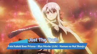 Download lagu 『LYRICS AMV』FATE/KALEID LINER PRISMA☆ILLYA MOVIE : LICHT「Just The Truth - MINAMI KURIBAYASHI」 mp3