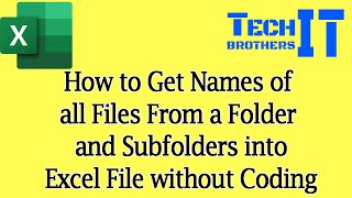 How to Get Names of all Files From a Folder and Subfolders into Excel File without Coding