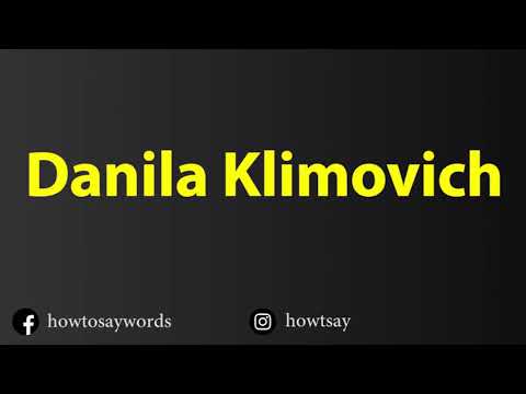 How To Pronounce Danila Klimovich