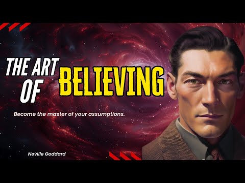 NEVILLE GODDARD - BELIEVE AND YOU SHALL RECEIVE