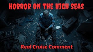 Horror On The High Seas - Real Cruise Comment