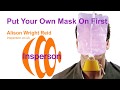 Put Your Own Mask On First
