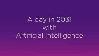 A day in 2031 with Artificial Intelligence