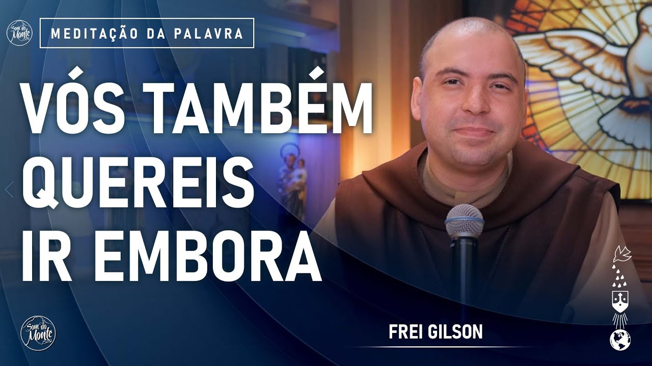 Vós também quereis ir embora | (Jo 6, 60-69) #747- Meditação da Palavra