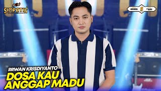 Download lagu DOSA KAU ANGGAP MADU (slow version) - IRWAN KRISDIYANTO - SIMPATIK MUSIC mp3