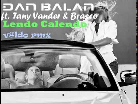 Dan Balan ft.Tany Vander & Brasco - Lendo Calendo(v@ldo HandsUp! remix)