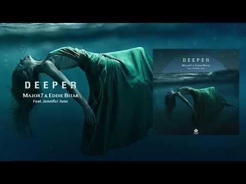 Eddie Bitar & Major7 ft. Jennifer June - Deeper [X7M Records]