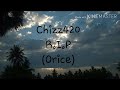 Chizz420 R I P Orice