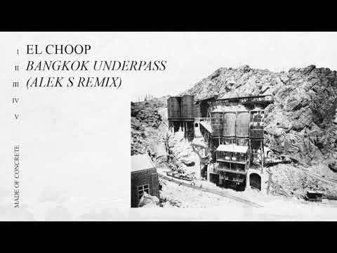 El Choop - Bangkok Underpass (Alek S Remix) | made of CONCRETE