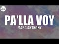 Marc Anthony Pa Lla Voy Letra Lyrics