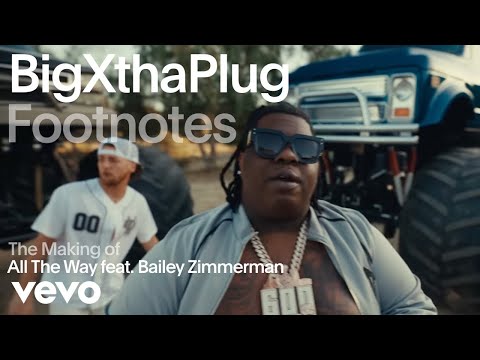 BigXthaPlug - The Making of 'All The Way' ft. Bailey Zimmerman | Vevo Footnotes